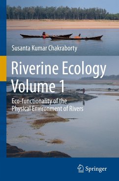 Riverine Ecology Volume 1 - Chakraborty, Susanta Kumar