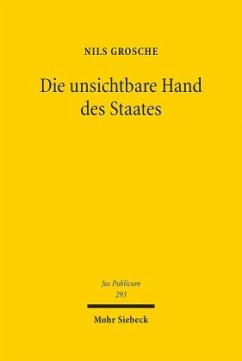 Die unsichtbare Hand des Staates - Grosche, Nils