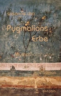 Pygmalions Erbe - Cho, Susanne