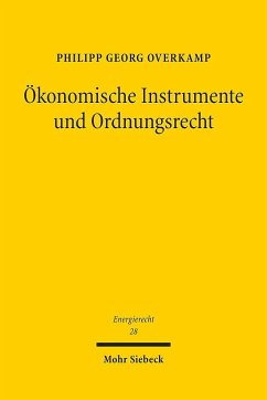 Ökonomische Instrumente und Ordnungsrecht - Overkamp, Philipp Georg