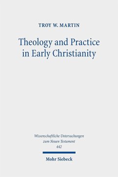 Theology and Practice in Early Christianity - Martin, Troy W.