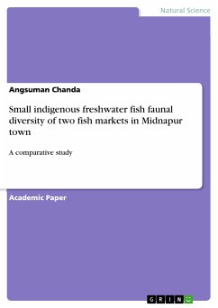 Small indigenous freshwater fish faunal diversity of two fish markets in Midnapur town (eBook, PDF)