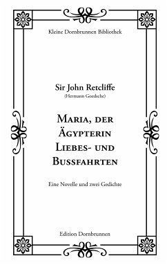 Maria, der Ägypterin Liebes- und Bußfahrten (eBook, ePUB) - Retcliffe, Sir John