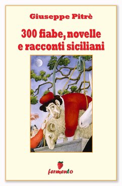300 fiabe, novelle e racconti siciliani (eBook, ePUB) Cover 300 fiabe, novelle e racconti siciliani (eBook, ePUB)