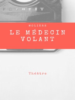 Le Médecin Volant (eBook, ePUB) - ., Molière