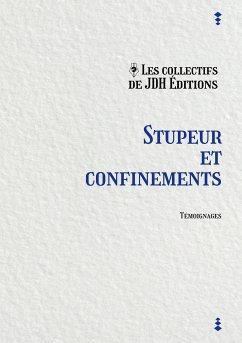 Stupeur et confinements (eBook, ePUB) - JDH Éditions, Les collectifs de