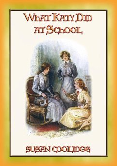 WHAT KATY DID AT SCHOOL - More adventures of Katy Carr (eBook, ePUB)