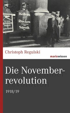 Die Novemberrevolution (eBook, ePUB) - Regulski, Christoph
