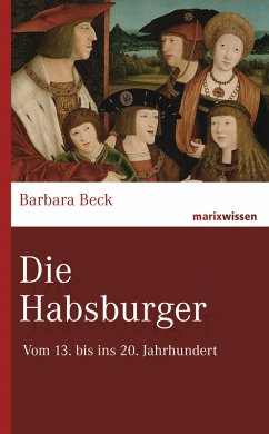 Die Habsburger (eBook, ePUB) - Beck, Barbara