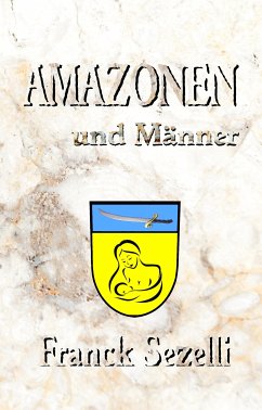 AMAZONEN und Männer (eBook, ePUB) - Sezelli, Franck