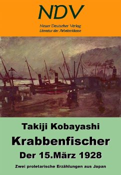 Krabbenfischer / Der 15. März 1928 (eBook, ePUB) - Kobayashi, Takiji