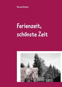 Ferienzeit, schönste Zeit (eBook, ePUB) - Keilholz, Manuela