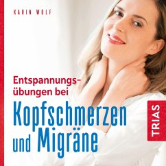 Entspannungsübungen bei Kopfschmerzen und Migräne (MP3-Download) - Wolf, Karin