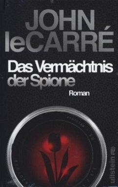 Das Vermächtnis der Spione / George Smiley Bd.9 (Restauflage) - le Carré, John