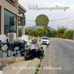 Ein Weltleck In Der Echokammer - Schlammpeitziger