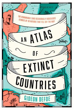 An Atlas of Extinct Countries - Defoe, Gideon