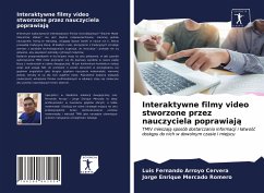 Interaktywne filmy video stworzone przez nauczyciela poprawiaj¿ - Arroyo Cervera, Luis Fernando;Mercado Romero, Jorge Enrique