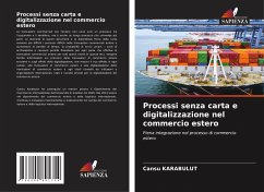 Processi senza carta e digitalizzazione nel commercio estero - KARABULUT, CANSU