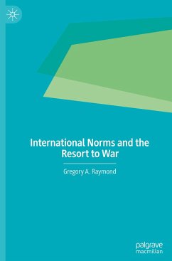 International Norms and the Resort to War - Raymond, Gregory A.