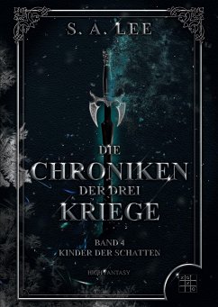 Kinder der Schatten / Die Chroniken der drei Kriege Bd.4 - Lee, S. A.