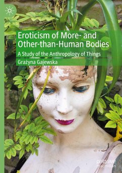 Eroticism of More- and Other-than-Human Bodies - Gajewska, Grazyna