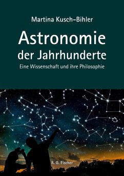 Astronomie der Jahrhunderte - Kusch-Bihler, Martina