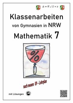 Mathematik 7 - Klassenarbeiten von Gymnasien in NRW - G9 - Mit Lösungen - Arndt, Claus