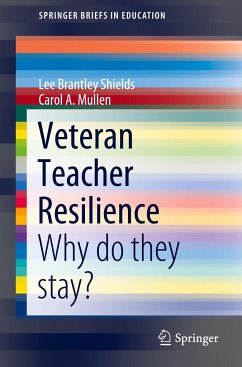 Veteran Teacher Resilience - Shields, Lee Brantley;Mullen, Carol A.