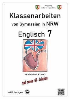 Englisch 7 (English G Access 3), Klassenarbeiten von Gymnasien in NRW mit Lösungen nach G9 - Arndt, Monika
