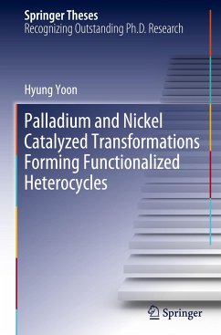 Palladium and Nickel Catalyzed Transformations Forming Functionalized Heterocycles - Yoon, Hyung