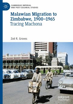 Malawian Migration to Zimbabwe, 1900¿1965 - Groves, Zoë R.