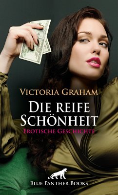 Die reife Schönheit   Erotische Geschichte (eBook, PDF) - Graham, Victoria