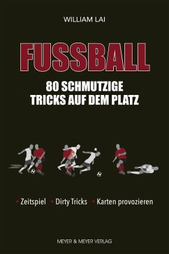 Cover Fußball: 80 schmutzige Tricks auf dem Platz (eBook, ePUB)