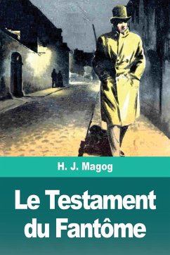 Le Testament du Fantôme - Magog, H. J.