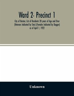 Ward 2- Precinct 1; City of Boston; List of Residents 20 years of Age and Over (Veterans Indicated by Star) (Females Indicated by Dagger) as of April 1, 1922 - Unknown