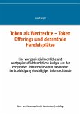 Token als Wertrechte und Token Offerings und dezentrale Handelsplätze (eBook, ePUB)