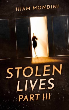 Stolen Lives - Part III (eBook, ePUB) - Mondini, Hiam