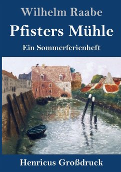 Pfisters Mühle (Großdruck) - Raabe, Wilhelm