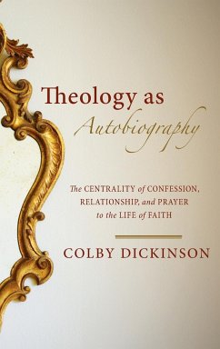 Theology as Autobiography - Dickinson, Colby