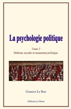 La Psychologie Politique: (tome 2) - D - Le Bon, Gustave