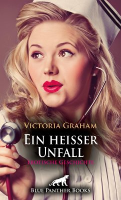 Ein heißer Unfall   Erotische Geschichte (eBook, PDF) - Graham, Victoria