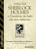Sherlock Holmes e l'incidente dei ladri che non rubarono (eBook, ePUB)