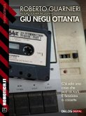 Giù negli ottanta (eBook, ePUB)