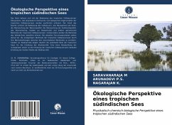 Ökologische Perspektive eines tropischen südindischen Sees - M, Saravanaraja; P. S., Arunadevi; K., Nagarajan