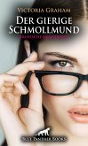 Der gierige Schmollmund   Erotische Geschichte (eBook, PDF)