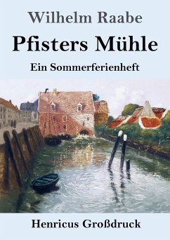 Pfisters Mühle (Großdruck) - Raabe, Wilhelm