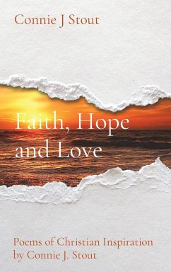 Faith, Hope and Love - Stout, Connie J