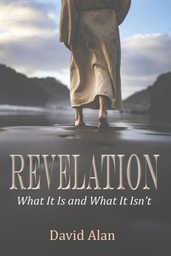 Revelation: What It Is and What It Isn't - Alan, David