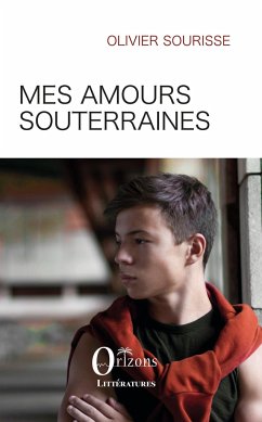 Mes amours souterraines - Sourisse, Olivier