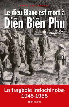 Le dieu Blanc est mort à Diên Biên Phu (eBook, ePUB) - Ancely, Jean-Luc